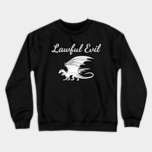 Lawful Evil is My Alignment Crewneck Sweatshirt